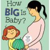 Baby & Toddler * | Chronicle Books How Big Is Baby? Board Book